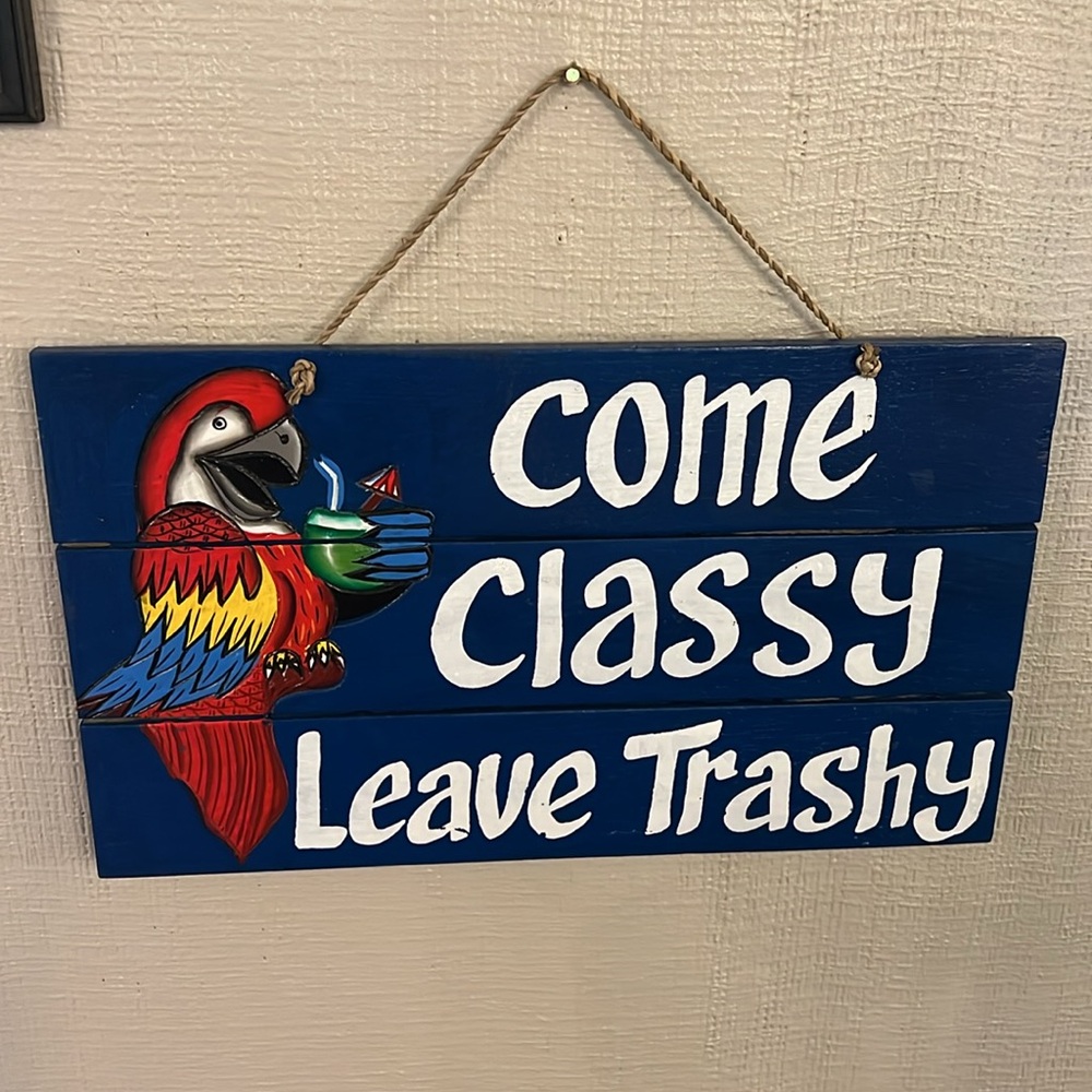 Blue Wooden Sign with Parrot Design Come Classy Leave Trashy 11.5 by 9 Inches
